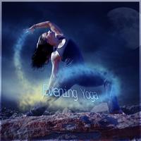 Evening Yoga - Calm Background Music for Reduce Stress the Body & Mind, Wake Up, Positive Attitude to the World