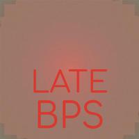 Late Bps