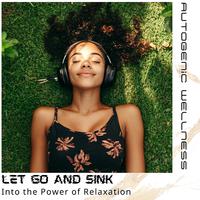 Let Go and Sink into the Power of Relaxation