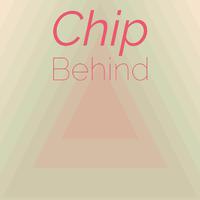 Chip Behind