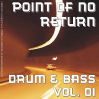 Point of No Return - Drum & Bass Vol. 01