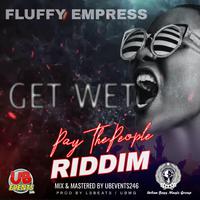 Get Wet (PTP Riddim) #UBMG (feat. Fluffy Empress)