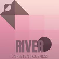 River Unpretentiousness