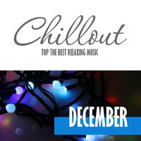 Chillout December 2017 - Top 10 Winter Relaxing Chill out & Lounge Music