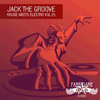 Jack the Groove - House Meets Electro, Vol. 25