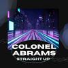 Colonel Abrams - Never Be Another One