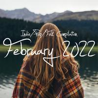 Indie/Pop/Folk Compilation - February 2022