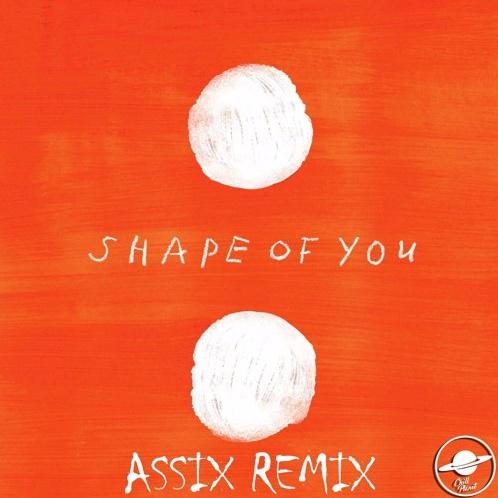 shape of you (assix remix)