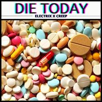 Die Today (feat. Creep)