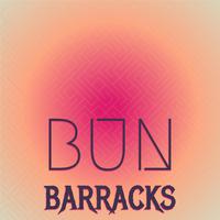 Bun Barracks