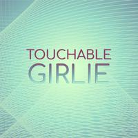 Touchable Girlie