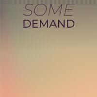 Some Demand