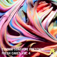 Tommie Sunshine presents: Fresh Cakes, Vol. 4