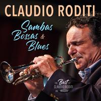 Sambas, Bossas and Blues: The Best of Claudio Roditi on Resonance