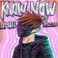 Know Now (feat. Lozza)