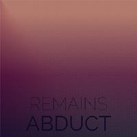 Remains Abduct