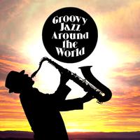 Groovy Jazz: Around the World