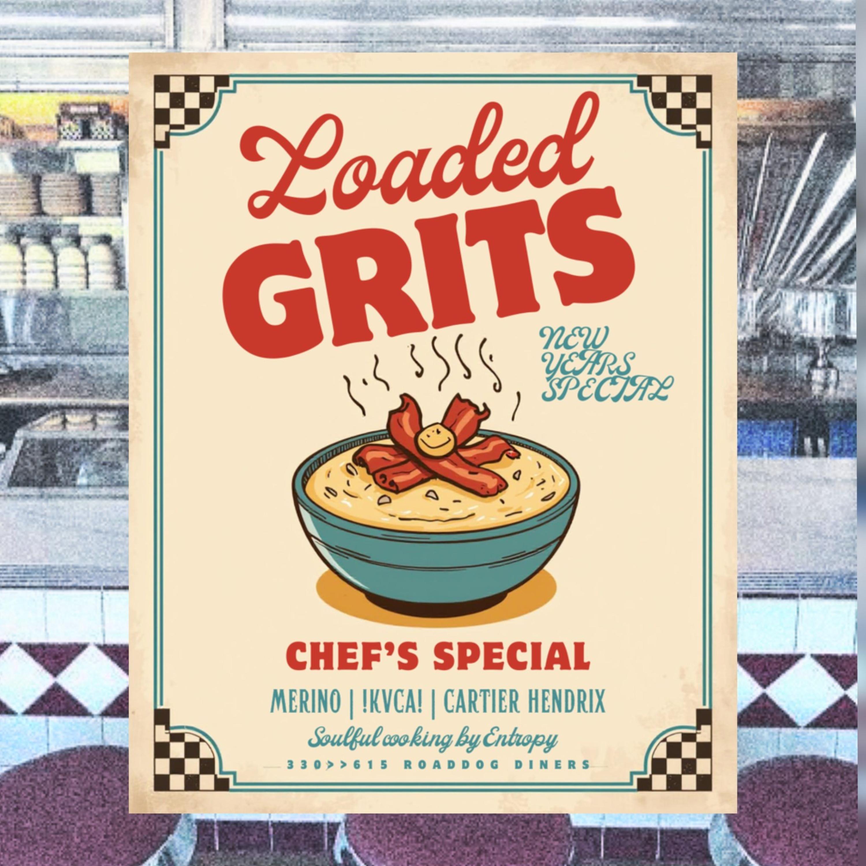 Loaded Grits (feat. Entropy, !KVCA! & Cartier Hendrix)