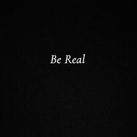 Be Real