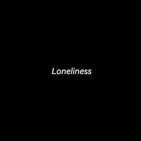 Loneliness