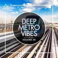 Deep Metro Vibes, Vol. 38