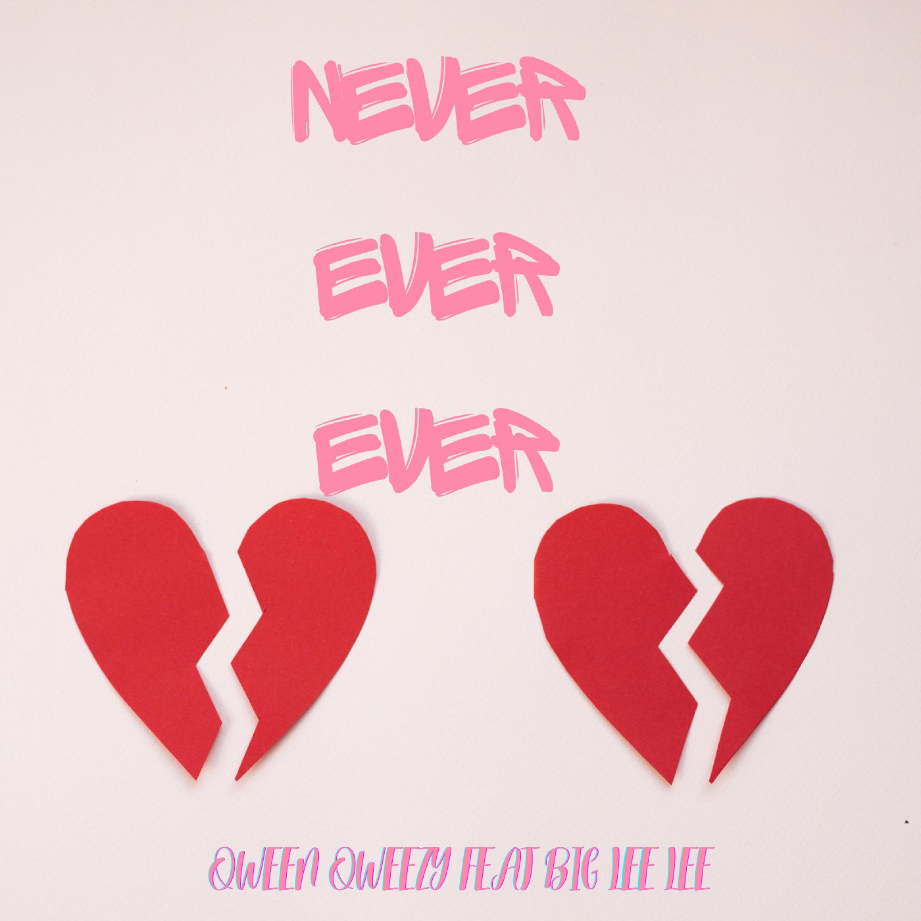 Never ever ever (feat. Big Lee Lee)