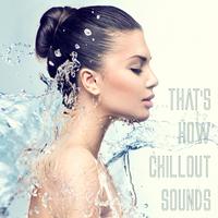 That's How Chillout Sounds