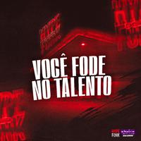 Voce Fode no Talento