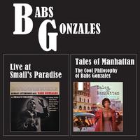 Tales of Manhattan: The Cool Philosophy of Babs Gonzales + Live at Small's Paradise (Bonus Track Version)