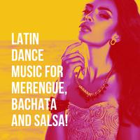 Latin Dance Music for Merengue, Bachata and Salsa!