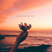 Losing Me Or You (feat. grandmaarp & SEV)