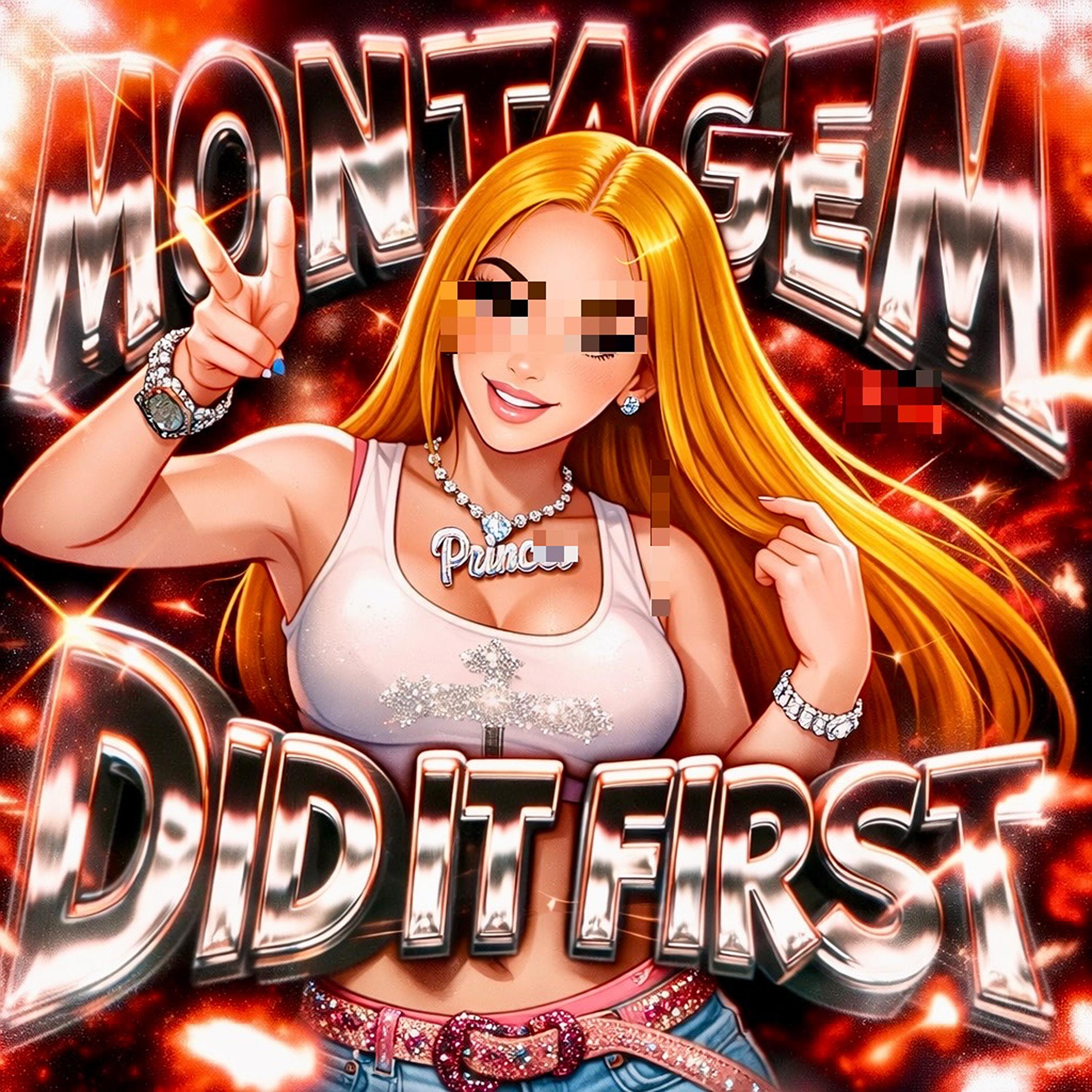 MONTAGEM DID IT FIRST