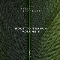 Root to Branch, Vol. 8