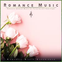 Romance Music: Romantic Sensual Music for Foreplay and Date Night