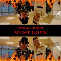 Must Love - Smoke Rider