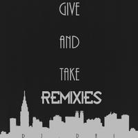 Give and Take Remixies