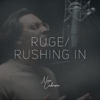 Ruge/Rushing In