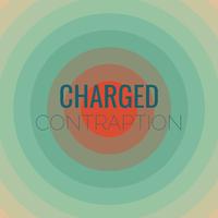 Charged Contraption