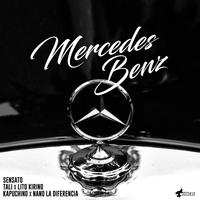 Mercedes Benz (feat. Tali, Lito Kirino, Kapuchino & Nano La Diferencia)