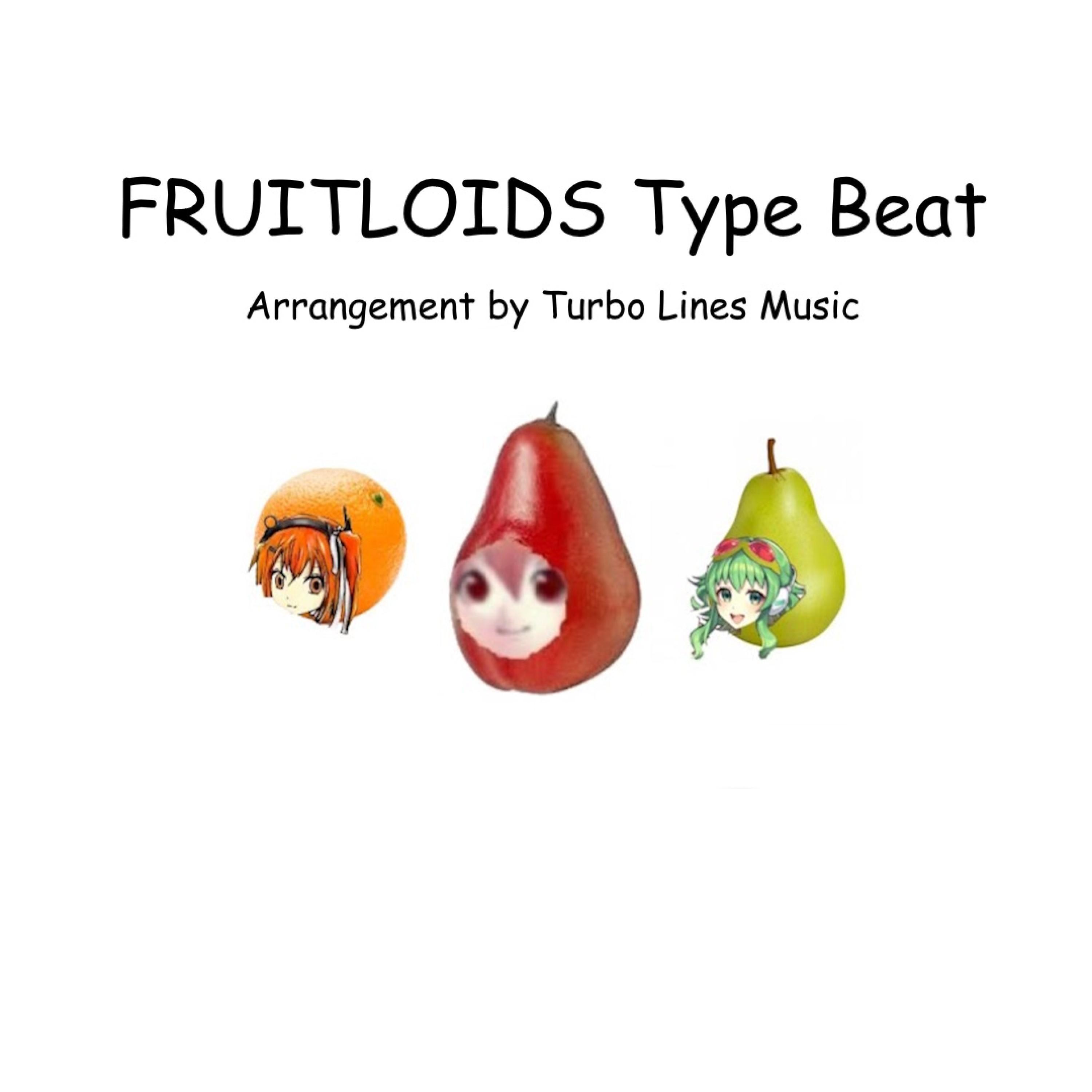 Fruitloids Type Beat