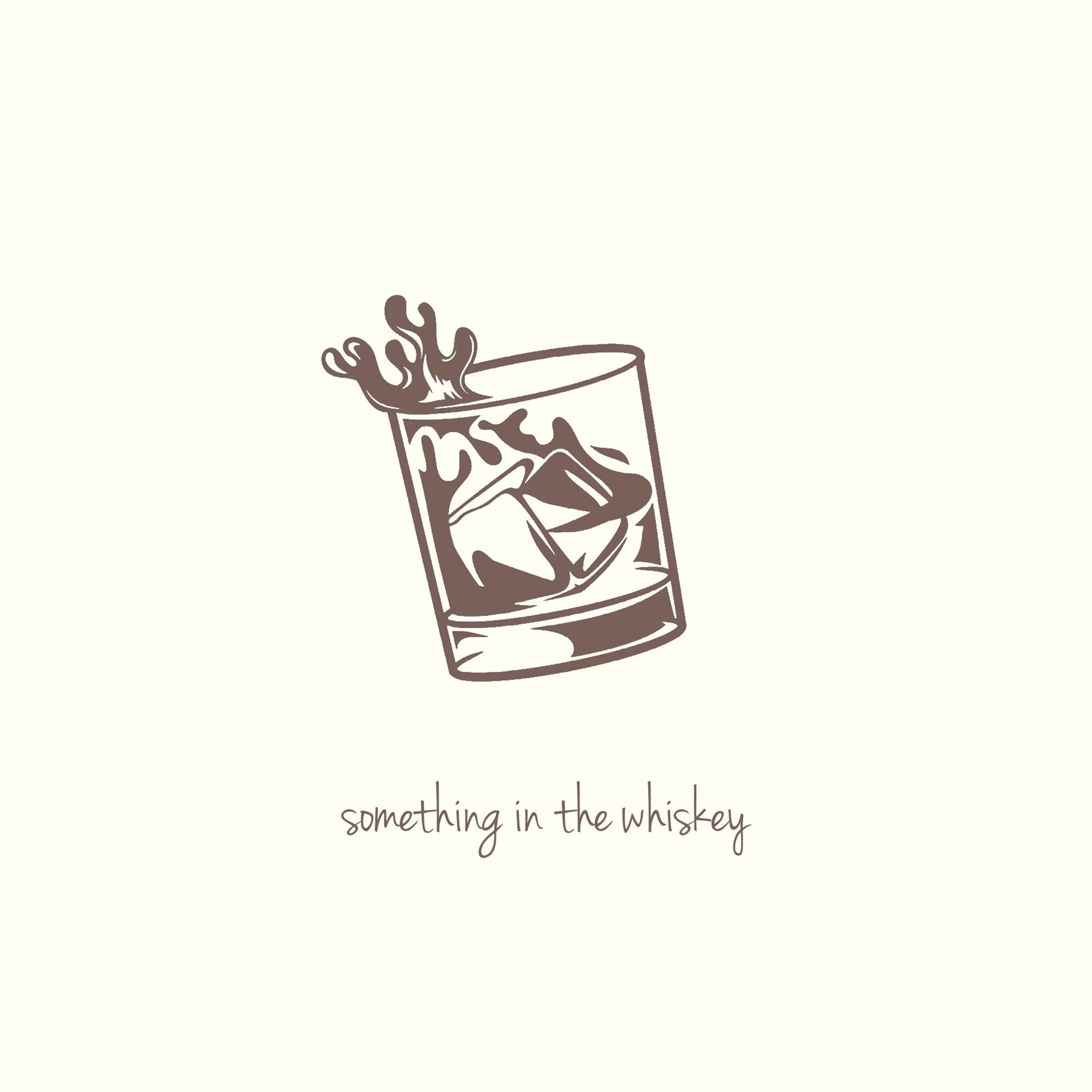 something in the whiskey