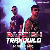 Raptish x Tranquilo