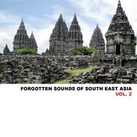 Forgotten Sounds Of South East Asia, Vol. 2