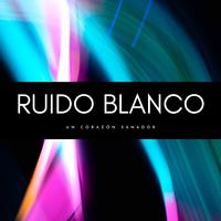 Ruido Blanco: Un Corazón Sanador