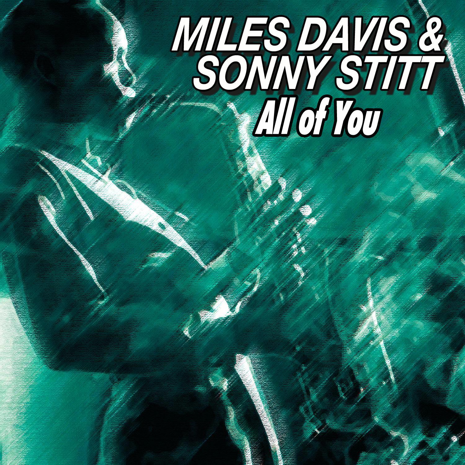 Miles Davis Sonny Stitt All Of You Miles Davis