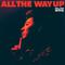 All The Way Up专辑