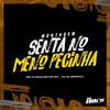 DJ NL ORIGINAL - Montagem Senta no Meno Pecinha