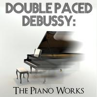 Double Paced Debussy: The Piano Works