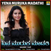 Yena Muruka Madathi - Single