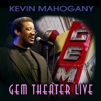 Kevin Mahogany Gem Theater ( Live)